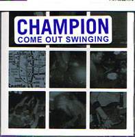 Champion : Come Out Swinging